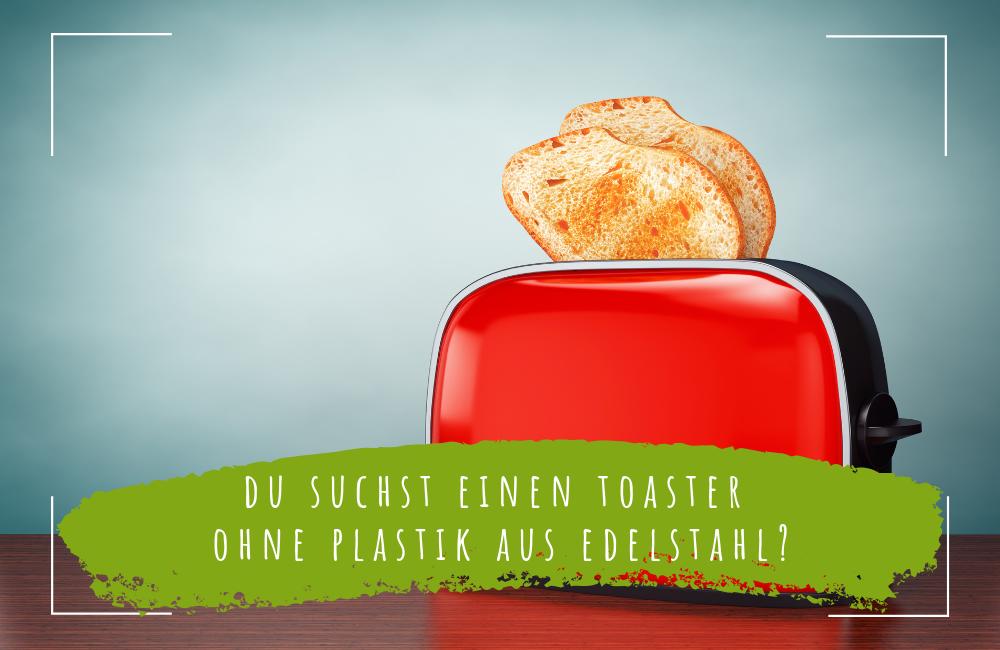 Plastikfreier-Toaster-aus-Edelstahl