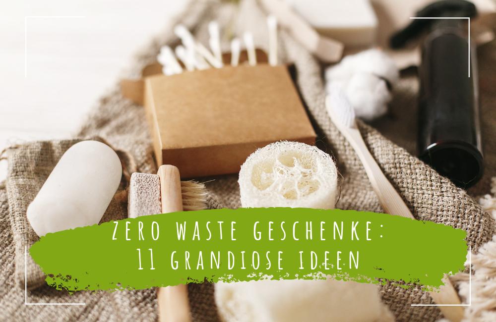 zero waste geschenke_ 11 grandiose ideen_