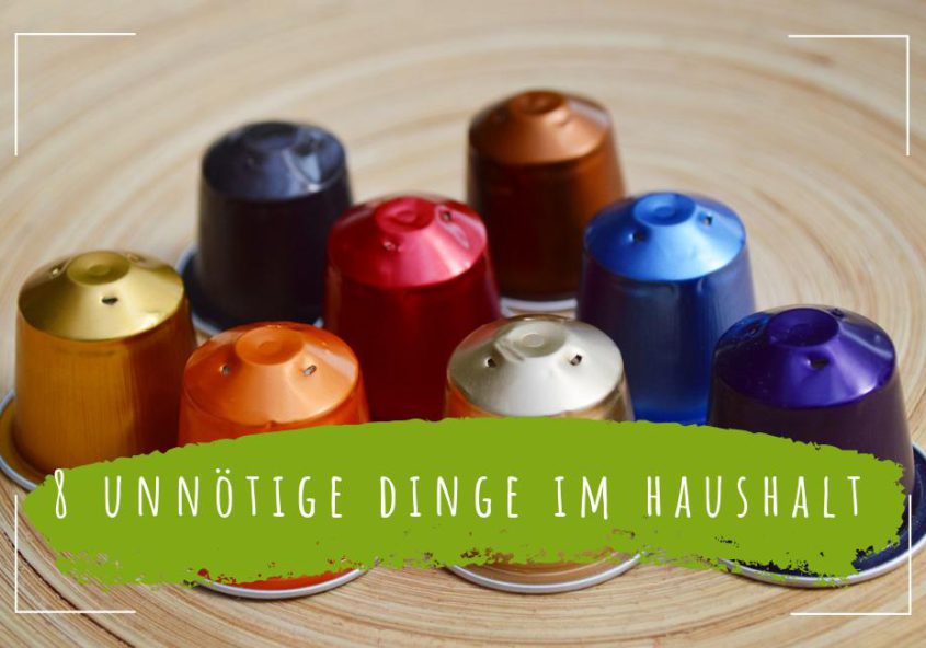 8-unnötige-dinge-im-haushalt-die-wir-abschaffen-sollten-min