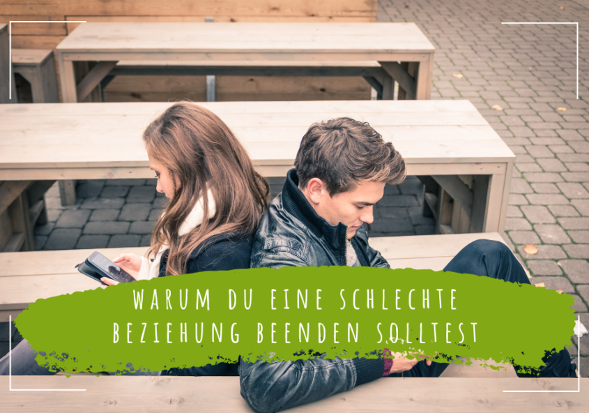 Warum-du-eine-schlechte-Beziehung-beenden-solltest