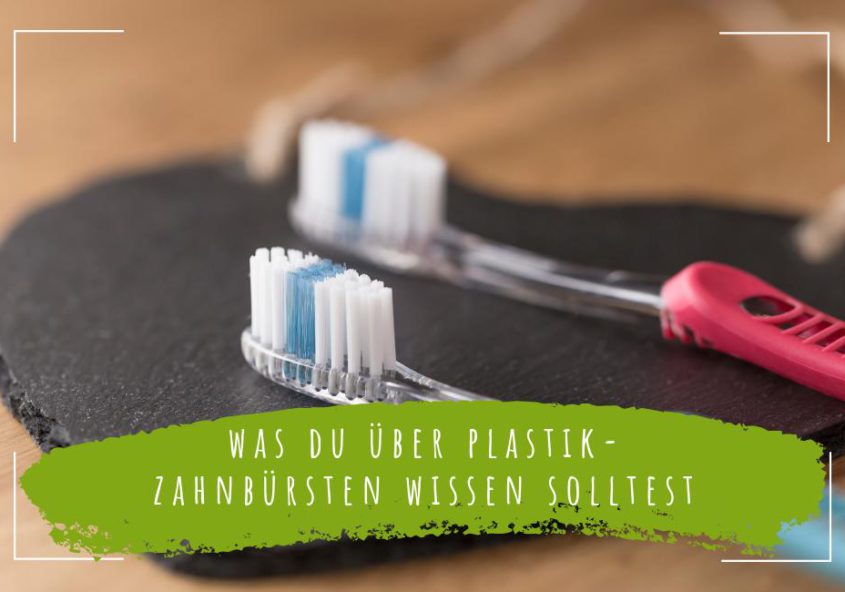 Was-du-über-Plastikzahnbürsten-wissen-solltest