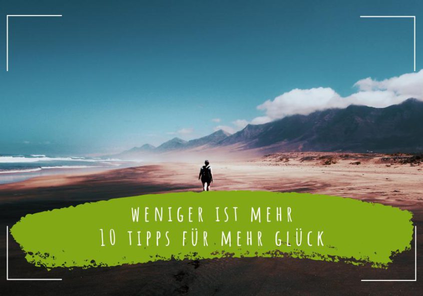 weniger-ist-mehr.-10-Tipps-für-mehr-glück-min