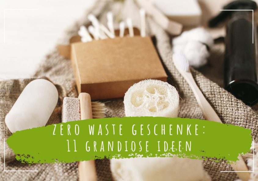 zero waste geschenke_ 11 grandiose ideen_