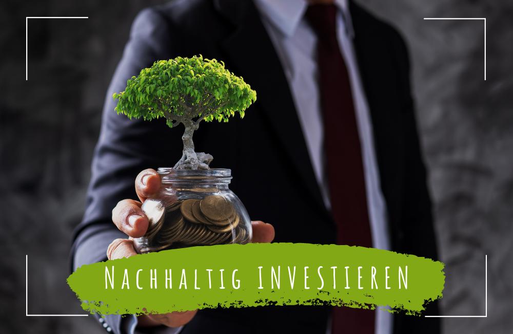 Nachhaltig investieren