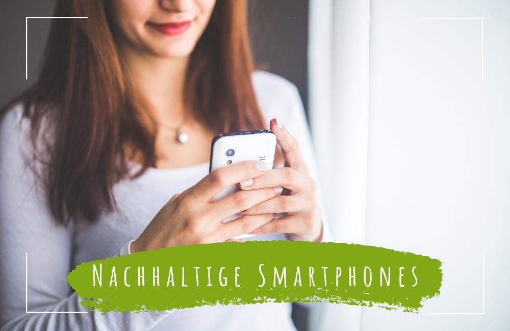 nachhaltige smartphones