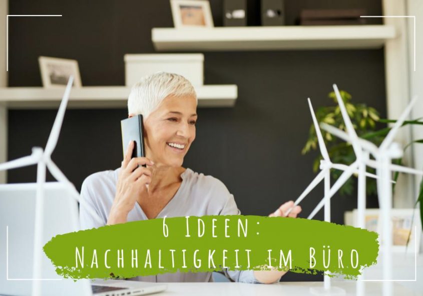 6 Ideen Nachhaltigkeit im Büro
